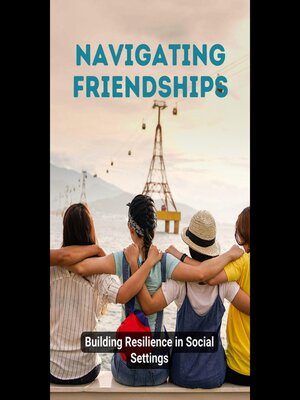 cover image of Navigating Friendships